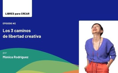 Episodio 2 / Los 3 caminos de libertad creativa