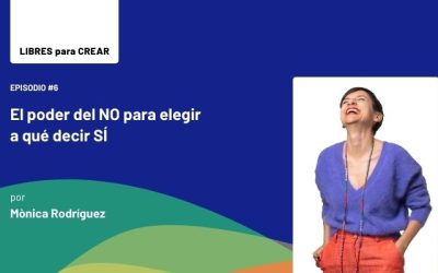 Episodio 6 / El poder del NO para elegir a qué decir SÍ