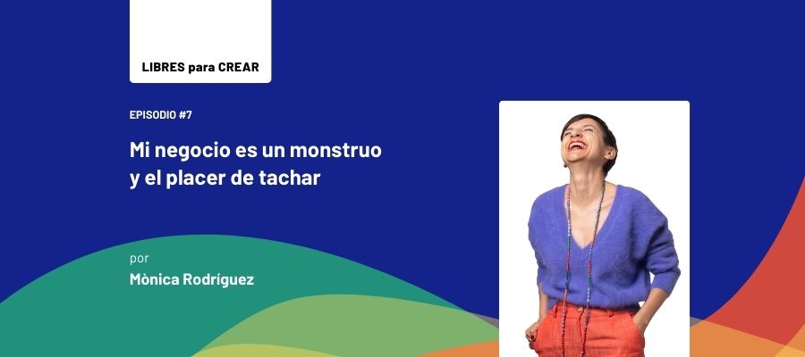 Episodio 7 / Mi negocio es un monstruo y el placer de tachar